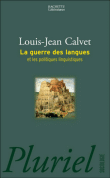 La guerre des langues&nbsp;-&nbsp;Louis-Jean Calvet