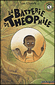 La batterie de Théophile&nbsp;-&nbsp;Jean Claverie