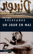 Un jour en Mai&nbsp;-&nbsp;George P. Pelecanos