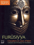 Furûsiyya, chevaliers en pays d'Islam&nbsp;-&nbsp;Collectif