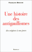 Histoire de l'antigaullisme&nbsp;-&nbsp;François Broche