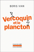 Vercoquin et le plancton&nbsp;-&nbsp;Boris Vian