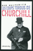 Les coups tordus de Winston Churchill&nbsp;-&nbsp;Bob Maloubier
