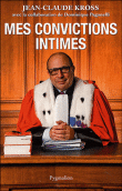 Mes convictions intimes&nbsp;-&nbsp;Jean-Claude Kross, Dominique Paganelli