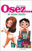 Osez le sexe écolo&nbsp;-&nbsp;Marc Dannam