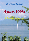 Ayur-Véda&nbsp;-&nbsp;Pierre Baierlé