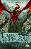 L'elfe au dragon, T1&nbsp;-&nbsp;Arthur Ténor