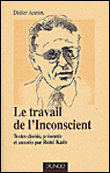 Le travail de l'inconscient&nbsp;-&nbsp;Didier Anzieu, René Kaës