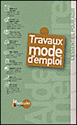 Travaux, mode d'emploi
