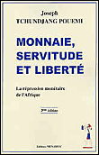 Monnaie servitude et liberte:repression monetaire de l'afriq&nbsp;-&nbsp;J. Tchundjang Pouemi