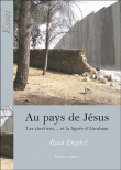 Au pays de Jésus&nbsp;-&nbsp;Alain Duphil