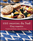 100 recettes du Sud&nbsp;-&nbsp;Guy Martin