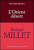L'Orient désert&nbsp;-&nbsp;Richard Millet