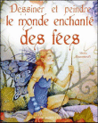 Dessiner et peindre le monde enchanté des fées