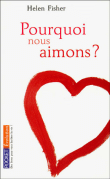 Pourquoi nous aimons ?&nbsp;-&nbsp;Helen Fisher