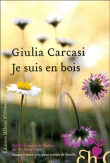 Je suis en bois&nbsp;-&nbsp;Giulia Carcasi