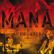 Mana&nbsp;-&nbsp;Arde el cielo - inclus dvd bonus