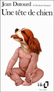 Une Tête de chien&nbsp;-&nbsp;Jean Dutourd