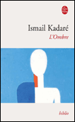 L'ombre&nbsp;-&nbsp;Ismaïl Kadaré