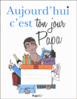 Aujourd'hui c'est ton jour papa