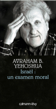 Israël, un examen moral&nbsp;-&nbsp;Avraham B. Yehoshua