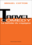 Travel comedy, bêtisier du voyageur&nbsp;-&nbsp;Miguel Cotton