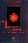 Le diable, l'astronome et la naine rouge&nbsp;-&nbsp;Claude Bertout, Sophie Lucide