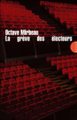 La grève des électeurs&nbsp;-&nbsp;Octave Mirbeau
