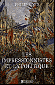 Les impressionnistes et la politique&nbsp;-&nbsp;Philip Nord