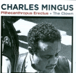 Charles Mingus&nbsp;-&nbsp;Pithecanthropus erectus - The clown