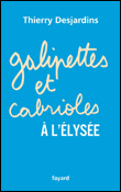 Les galipettes du Président&nbsp;-&nbsp;Thierry Desjardins