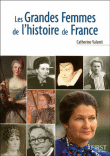 Grandes femmes de l'histoire de France&nbsp;-&nbsp;Catherine Valenti