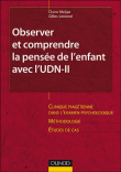 Observer et comprendre la pensée de l'enfant avec l'UDN II&nbsp;-&nbsp;Claire Meljac, Gilles Lemmel