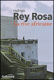 La rive africaine&nbsp;-&nbsp;Rodrigo Rey Rosa