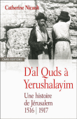 Une histoire de Jérusalem, 1850-1967&nbsp;-&nbsp;Catherine Nicault
