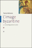 L'image byzantine ou La transfiguration du réel&nbsp;-&nbsp;Tania Velmans