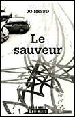 Le sauveur&nbsp;-&nbsp;Jo Nesbo