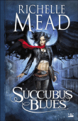Succubus blues&nbsp;-&nbsp;Richelle Mead