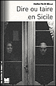 Dire ou taire en Sicile&nbsp;-&nbsp;Maria Pia Di Bella