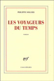 Les voyageurs du temps&nbsp;-&nbsp;Philippe Sollers