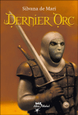 Dernier Orc&nbsp;-&nbsp;Silvana de Mari