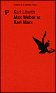 Max Weber et karl Marx&nbsp;-&nbsp;Karl Löwith