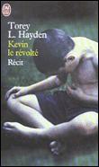 Kévin le révolté&nbsp;-&nbsp;Torey L. Hayden