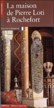 La maison de Pierre Loti à Rochefort&nbsp;-&nbsp;Bruno Vercier, Jean-Pierre Melot, Gaby Scaon