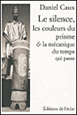 Le silence, les couleurs du prisme et la mécanique du temps qui passe