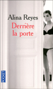 Derrière la porte&nbsp;-&nbsp;Alina Reyes