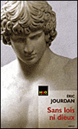 Sans lois ni dieux, le songe d'Alcibiade&nbsp;-&nbsp;Eric Jourdan