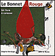 Le bonnet rouge&nbsp;-&nbsp;Brigitte Weininger, John A. Rowe