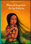 Hina et le prince du lac Vahiria&nbsp;-&nbsp;Céline Ripoll, Daniela Cytryn