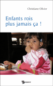 Enfant-roi plus jamais çà&nbsp;-&nbsp;Christiane Olivier